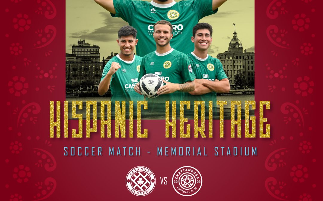 Savannah Clovers Announce Hispanic Heritage Night Against Chattanooga FC -  Savannah Clovers Football Club